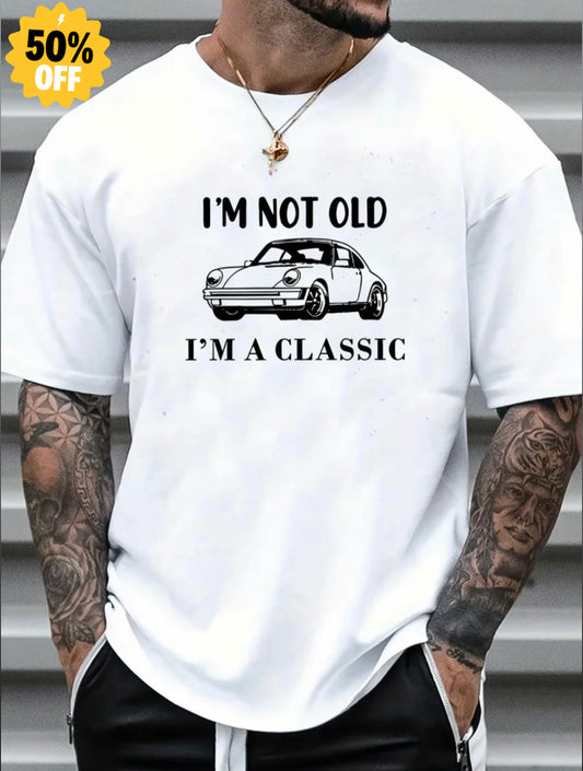 Men’s t-shirt I am not old I am a classic slogan, perfect birthday gift for dad or a Friend